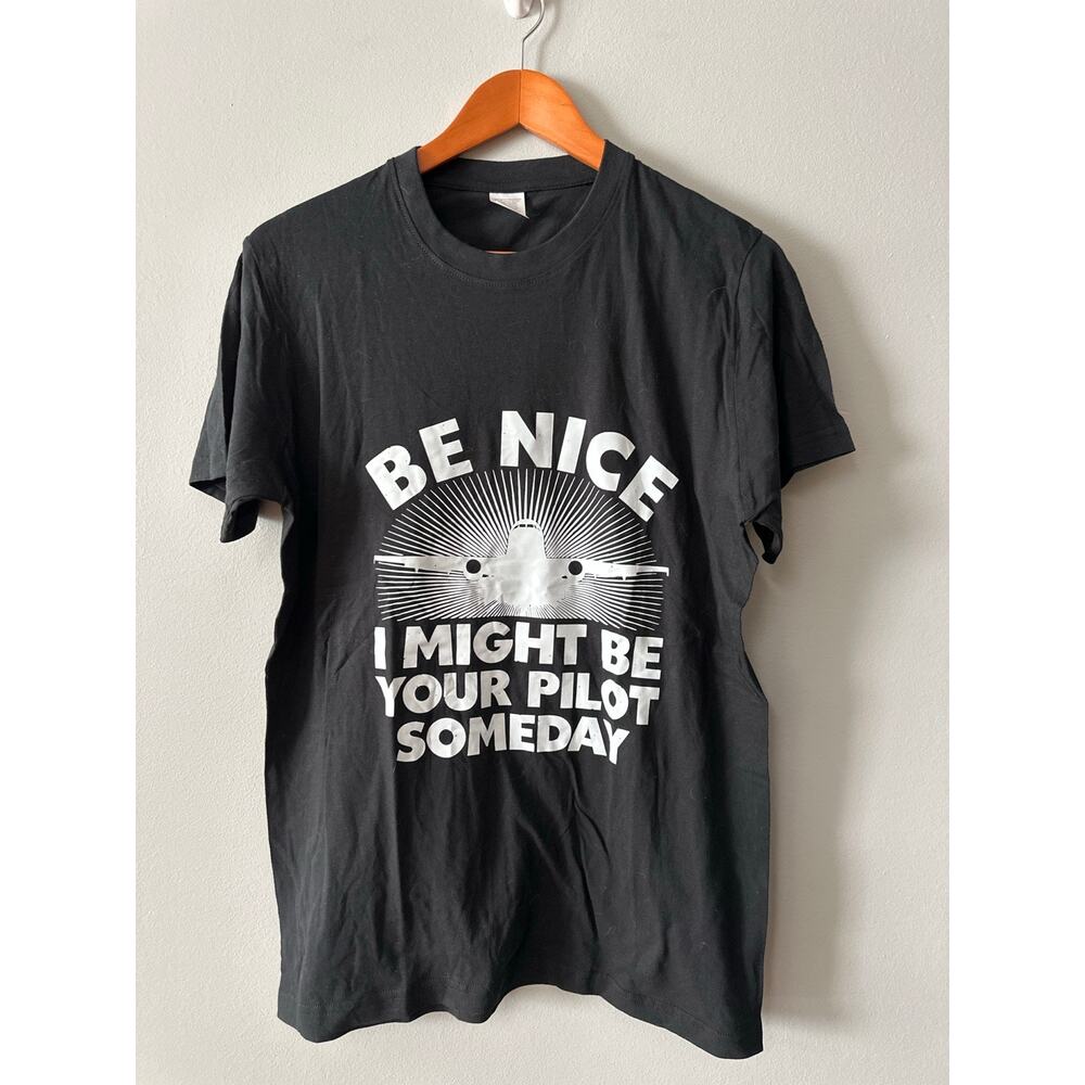 Be Nice I Might Be Your Pilot Someday Graphic T Shirt Black Airplane Tee Adult M